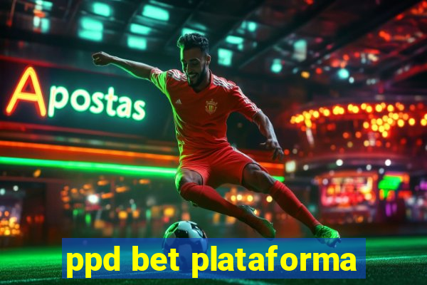 ppd bet plataforma